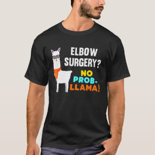 No Prob Llama Elbow Surgery Survivor Recovery Get T-Shirt