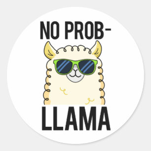 No-Prob-Llama Funny Cool Llama Pun  Classic Round Sticker