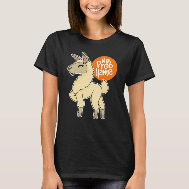 No Prob Llama Funny Llama Lover Alpaca Gift T-Shirt (Front)