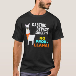 No Prob Llama Gastric Bypass Surgery Survivor Get T-Shirt