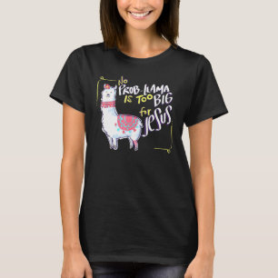 No Prob Llama Is Too Big Kind Jesus Graphic Plus S T-Shirt