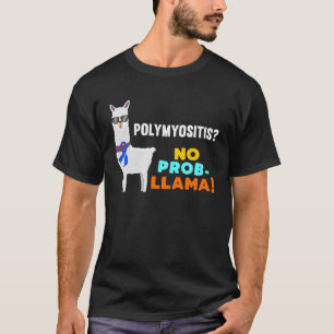 No Prob Llama Polymyositis Warrior Survivor Awaren T-Shirt