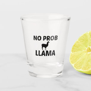 NO PROB LLAMA SHOT GLASS
