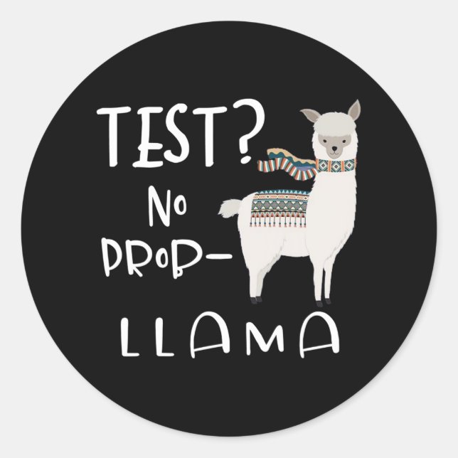 - No Prob-llama Testing Teacher Educator Funny  Classic Round Sticker (Front)