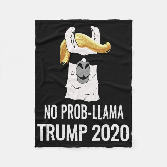 No Prob Llama Trump Great President Election Gift  Fleece Blanket (Front)