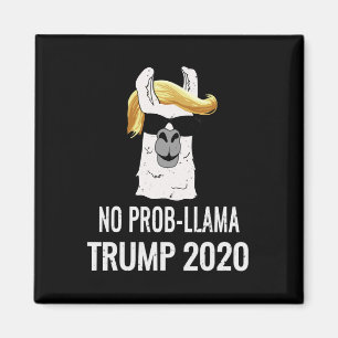 No Prob Llama Trump Great President Election Gift Magnet