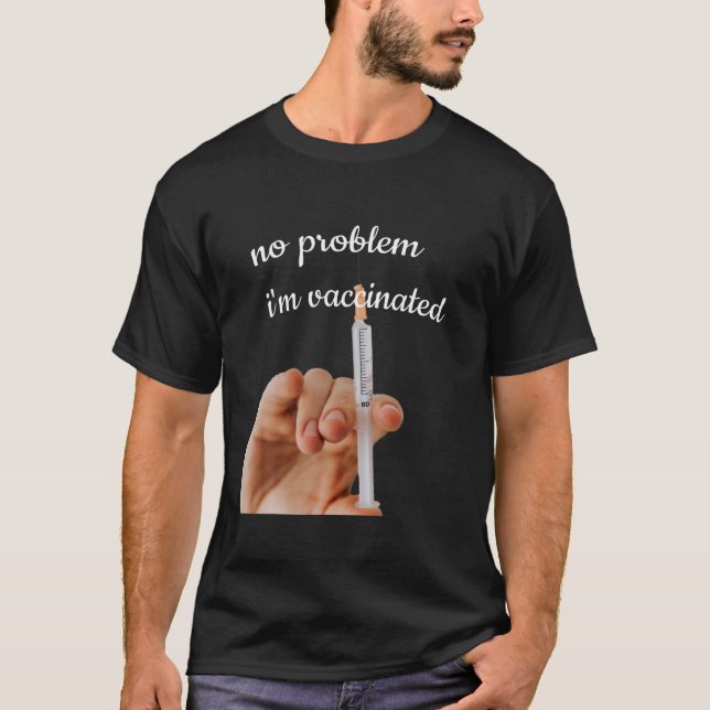 No Problem I'm Vaccinated T-Shirt (Front)