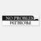 No Problem/Problem Bumper Sticker