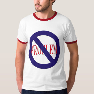 no problem T-Shirt