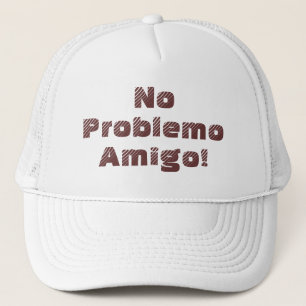 No Problemo Amigo Spanish Quote Trucker Hat