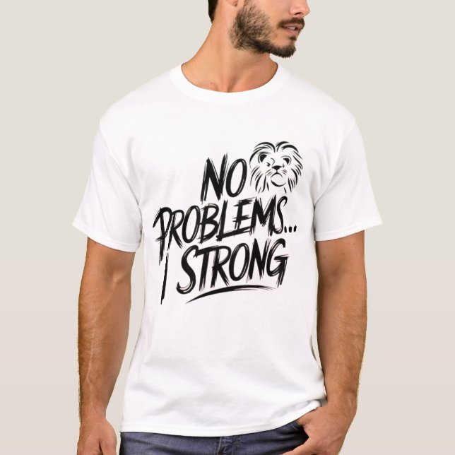 No Problems T-Shirt (Front)