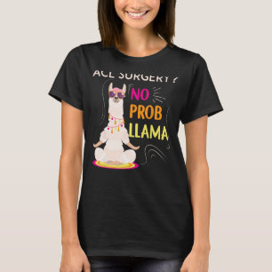 No Probllama Knee Replacement ACL Surgery Recovery T-Shirt