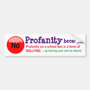 NO Profanity... - Sign/Sticker/Magnet Bumper Sticker