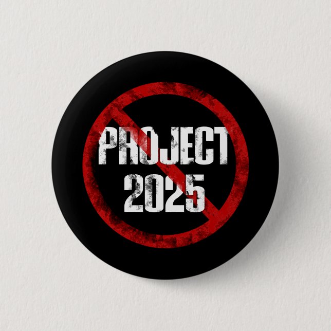 No Project 2025 1  6 Cm Round Badge (Front)