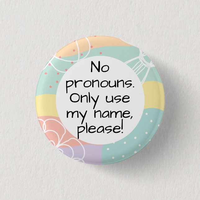 No Pronouns/Name Only Please in Pastel Doodle  3 Cm Round Badge (Front)