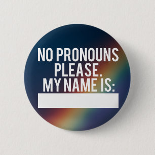 "No Pronouns Please" Button (Rainbow)