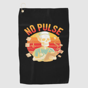 No Pulse Skeleton Nurse Funny Medical Halloween Pa Golf Towel