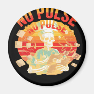 No Pulse Skeleton Nurse Funny Medical Halloween Pa Magnet