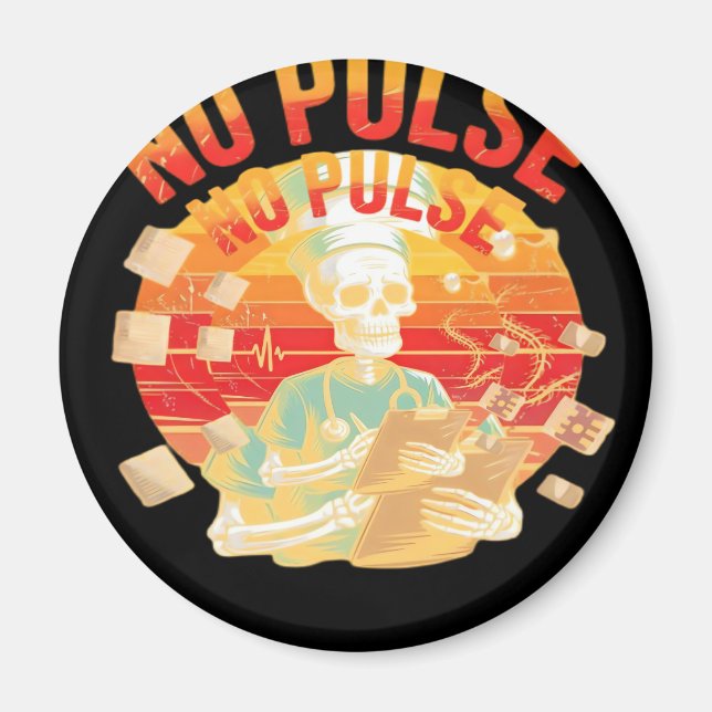 No Pulse Skeleton Nurse Funny Medical Halloween Pa Magnet (Front)