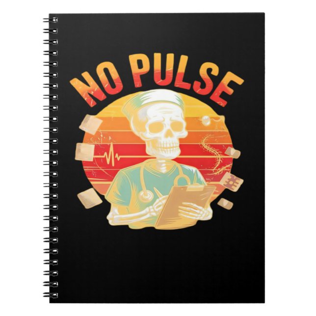 No Pulse Skeleton Nurse Funny Medical Halloween Pa Notebook (Front)