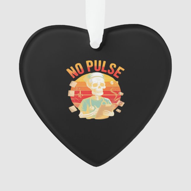 No Pulse Skeleton Nurse Funny Medical Halloween Pa Ornament (Front)