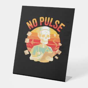 No Pulse Skeleton Nurse Funny Medical Halloween Pa Pedestal Sign