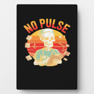 No Pulse Skeleton Nurse Funny Medical Halloween Pa Plaque