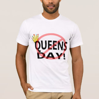 No Queens Day! T-Shirt