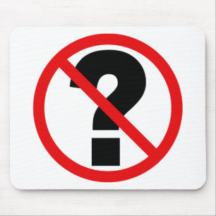 No Questions Mouse Mat