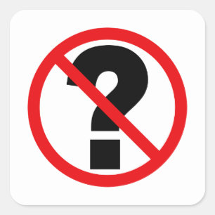 No Questions Square Sticker