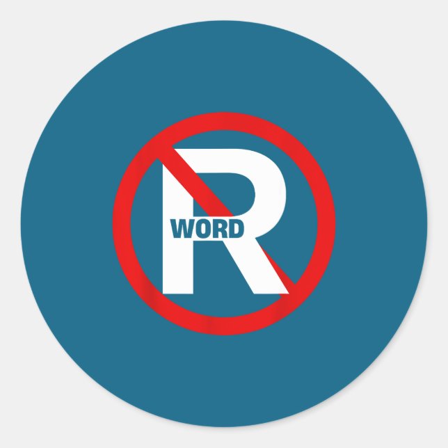 No R Word Shirt Funny Quote For Men Women  Classic Round Sticker (Front)