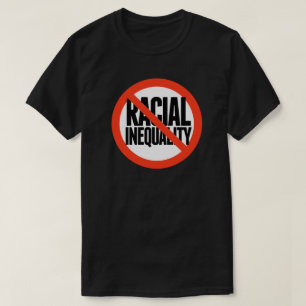 No Racial Inequality T-Shirt