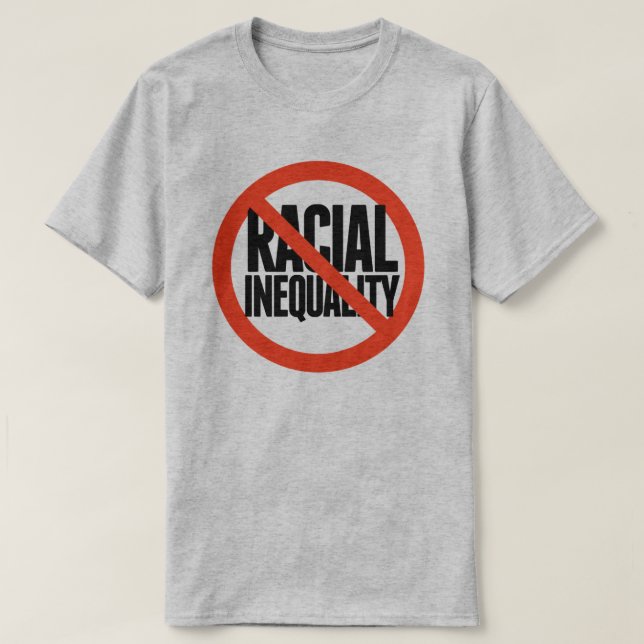 No Racial Inequality T-Shirt (Design Front)