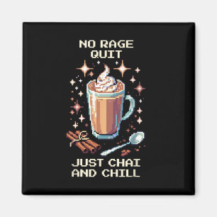 No Rage Quit Chai Chill Pixel Art Gamer Design  Magnet