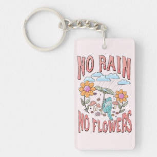 No Rain No Flower Key Ring