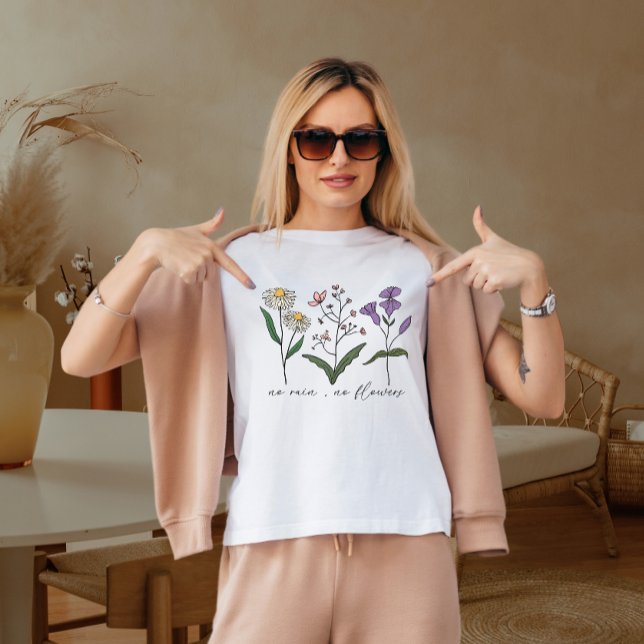 No rain no flower T-Shirt (Creator Uploaded)