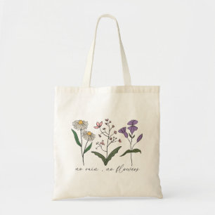 No Rain, No Flower Wildflower  Tote Bag