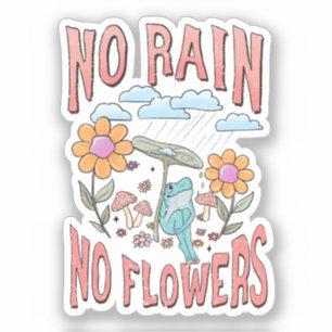 "No Rain, No Flowers"   Inspirational Floral