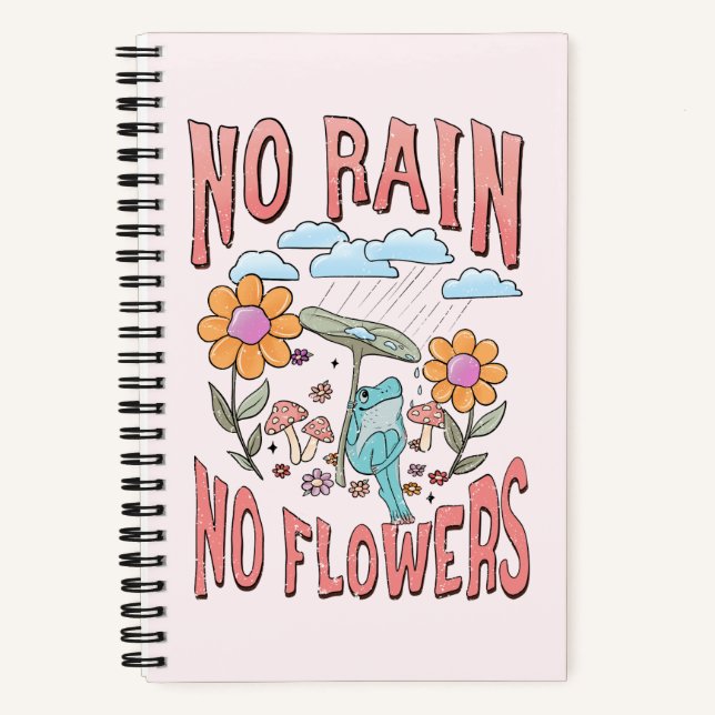 "No Rain, No Flowers" | Inspirational Floral Notebook (Front)
