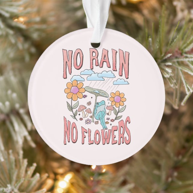 "No Rain, No Flowers" | Inspirational Floral Ornament (Tree)
