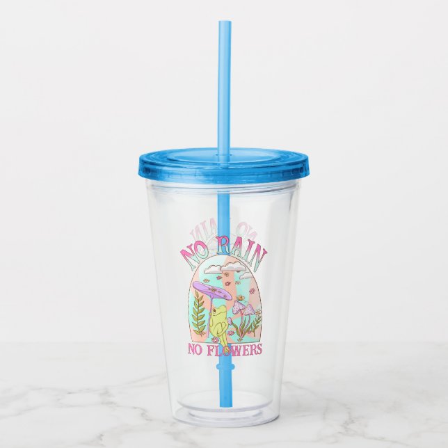 No Rain, No Flowers | Inspiring Floral & Mushroom Acrylic Tumbler (Front)