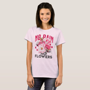 No Rain No Flowers Magnolia Floral Motivational T-Shirt