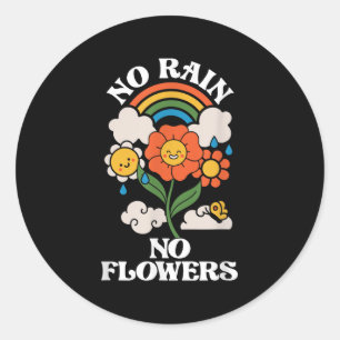 No Rain No Flowers _ Rainbow Nature _ Motivation  Classic Round Sticker