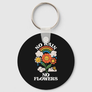 No Rain No Flowers _ Rainbow Nature _ Motivation  Key Ring