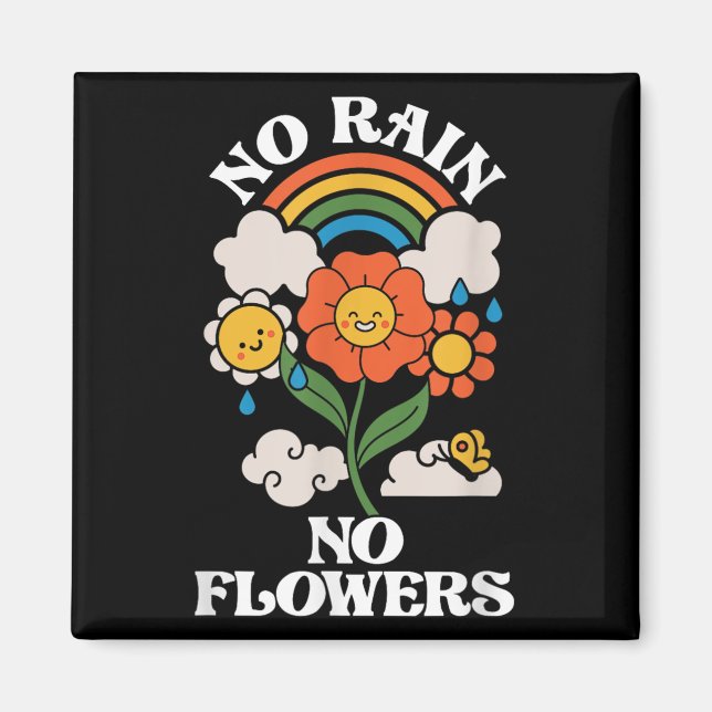 No Rain No Flowers _ Rainbow Nature _ Motivation  Magnet (Front)