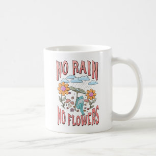 No Rain, No Flowers – Vibrant Floral Inspirational Coffee Mug