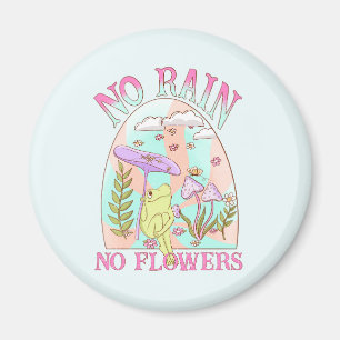 No Rain, No Flowers – Vibrant Floral & Mushroom Magnet