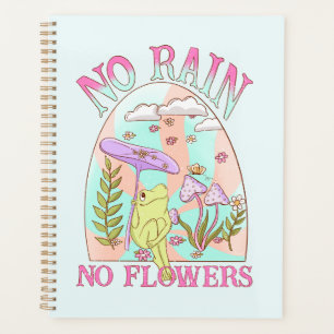No Rain, No Flowers – Vibrant Floral & Mushroom Planner