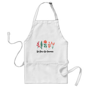 No Rain No Flowers Wildflower Floral Plant Nature  Standard Apron