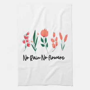 No Rain No Flowers Wildflower Floral Plant Nature Tea Towel